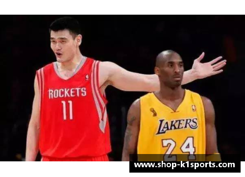 K1体育当年姚明为什么不联手科比，除火箭情怀外，湖人管理层态度也有不可忽视的影响